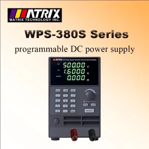 MATRIX Programmable Switching DC Power Supply WPS 300S WPS 380S